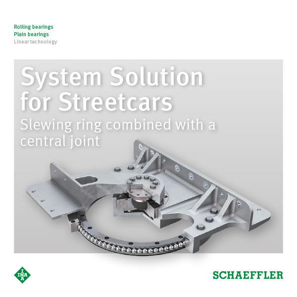 System Solution for Streetcars Slewing ring combined with a central joint System Solution for Streetcars Slewing ring combined with a central joint